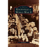 Knoxville in World War II