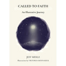 Called To Faith: An Illustrative Journey