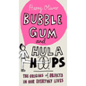 Bubble Gum and Hula Hoops: The Origins of Objects in Our Everyday Lives