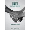 INFJ Heart, Mind and Spirit: Understand Yourself and Fulfill Your Purpose as an INFJ