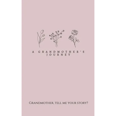 A Grandmother's Journey: Grandmother, tell me your story?