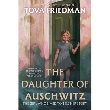 The Daughter of Auschwitz: The Girl Who Lived to Tell Her Story