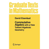 Commutative Algebra: With a View Toward Algebraic Geometry