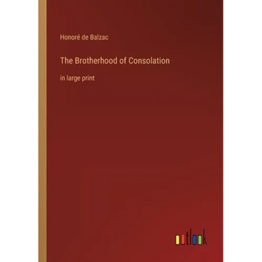 The Brotherhood of Consolation: in large print