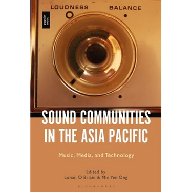 Sound Communities in the Asia Pacific: Music, Media, and Technology