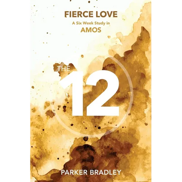 Fierce Love: A Six Week Study In Amos