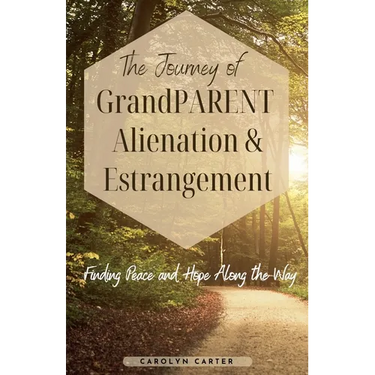 The Journey of Grandparent Alienation & Estrangement