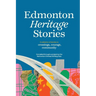 Edmonton Heritage Stories: Crossings, Courage, Community