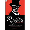 The Complete Raffles: 1-The Amateur Cracksman & the Black Mask