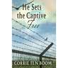 He Sets the Captive Free