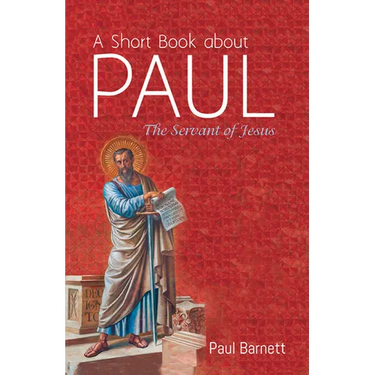 A Short Book about Paul: The Servant of Jesus