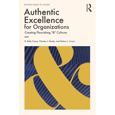 Authentic Excellence for Organizations: Creating Flourishing & Cultures