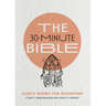The 30-Minute Bible: God's Story for Everyone