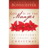 God Is in the Manger: Reflections on Advent and Christmas