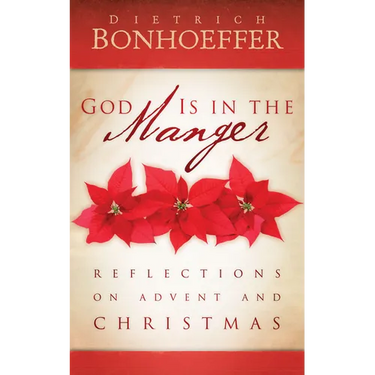 God Is in the Manger: Reflections on Advent and Christmas