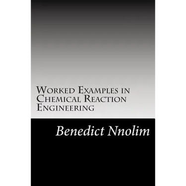 Worked Examples in Chemical Reaction Engineering