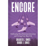Encore: Embracing Your Retirement Journey and Living Your Best Life