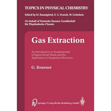 Gas Extraction: An Introduction to Fundamentals of Supercritical Fluids and the Application to Separation Processes