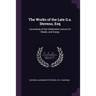 The Works of the Late G.a. Stevens, Esq: Consisting of His Celebrated Lecture On Heads, and Songs