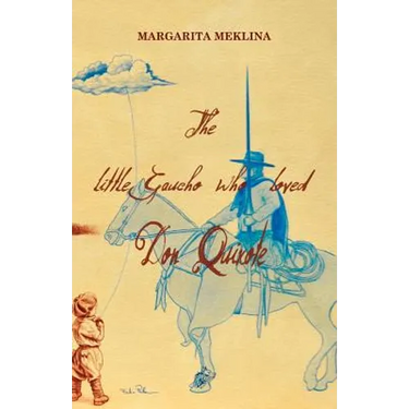 The Little Gaucho Who Loved Don Quixote