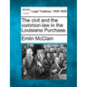 The Civil and the Common Law in the Louisiana Purchase.