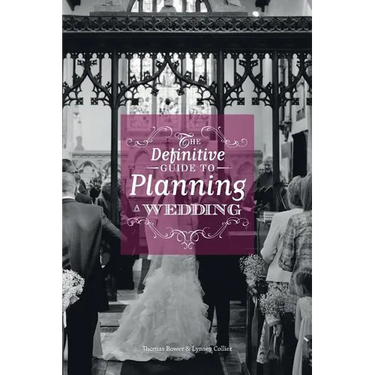 The Definitive Guide To Planning A Wedding