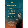 The Vietnam War in the Pacific World