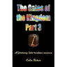 The Gates of the Kingdom Part 3: A Journey into Realms Unseen