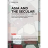 Asia and the Secular: Francophone Perspectives in a Global Age