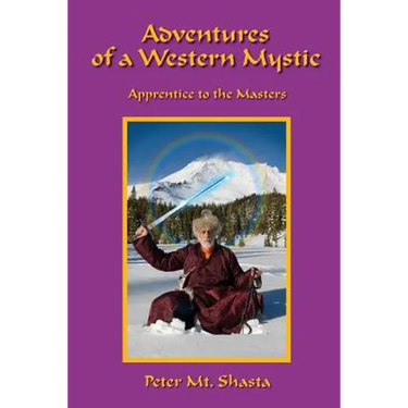 Adventures of a Western Mystic: Apprentice to the Masters