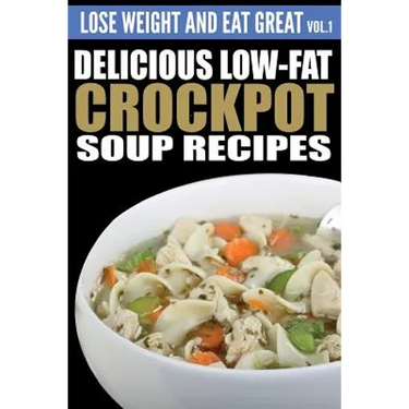 Delicious Low-Fat Crockpot Soup Recipes