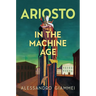 Ariosto in the Machine Age