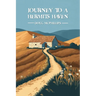 Journey to a Hermits Haven: Finding Solitude, Spirit and Self-Discovery on the Sacred Path