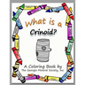 What Is a Crinoid?: A Coloring Book by the Georgia Mineral Society, Inc.