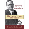Orthodox and Modern: Studies in the Theology of Karl Barth