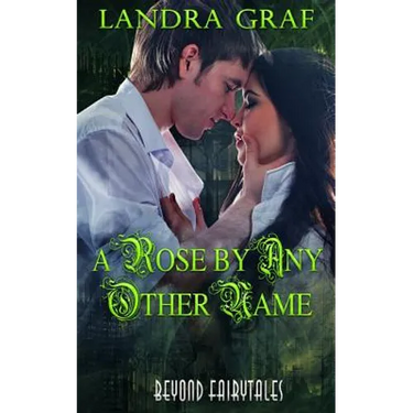 A Rose by Any Other Name: Beyond Fairytales