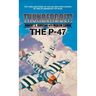 Thunderbolt! The P-47