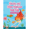 Hinalea and Other Hawaiian Reef Fish Coloring Book