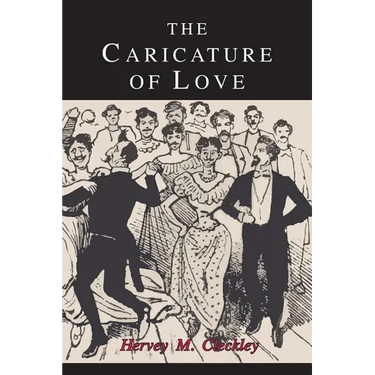 The Caricature of Love: A Discussion of Social, Psychiatric, and Literary Manifestations of Pathologic Sexuality