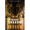 In the Cold Shadow