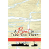 A Boat to Take You There