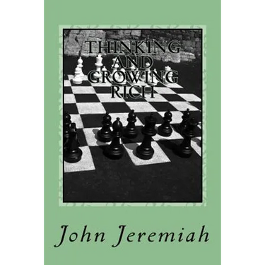 THINKING and GROWING RICH: GREAT INSPIRATIONAL BUSINESS QUOTATIONS of GREAT RICH MEN & WOMEN