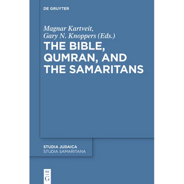 The Bible, Qumran, and the Samaritans