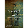 Sounds of War: Aesthetics, Emotions and Chechnya