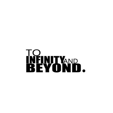 To Infinity and Beyond
