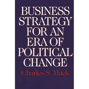 Business Strategy for an Era of Political Change