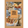 Simple Shrimp Recipes: 25 + Easy Shrimp Appetizers, Entrees, and Dipping Sauces.