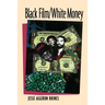 Black Film/White Money