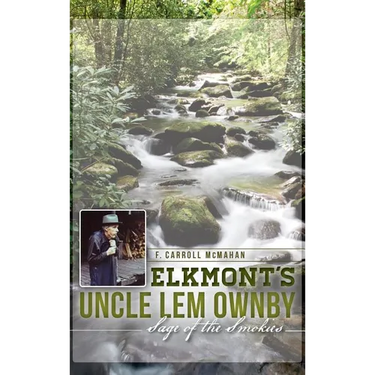 Elkmont's Uncle Lem Ownby: Sage of the Smokies