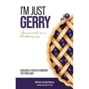I'm Just Gerry: Building a Forever Company the Price Way